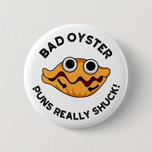 Bad Oyster Puns Echt scheenpoot Ronde Button 5,7 Cm (Voorkant)