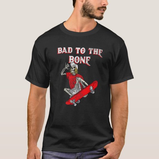 Bad To The Bone Skeleton  1 T-shirt (Voorkant)