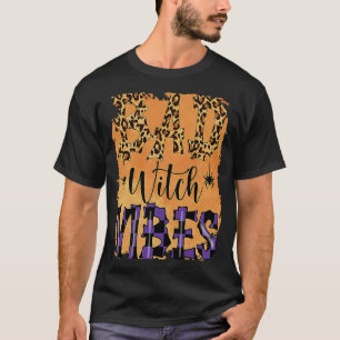 Bad Witch Vibes Witches Halloween Costume T-shirt