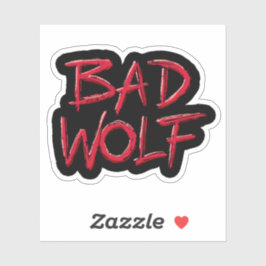 Bad Wolf Sticker