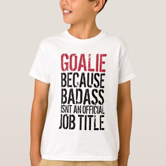 Badass Goalie T-Shirt (Voorkant)