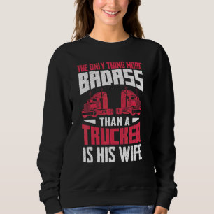 Badass Truck Drivers Wife Trui