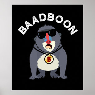 Badboon Funny Bad Baboon Pun Dark BG Poster