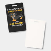 Badge 1 Un Jour Sans Mon Dachshund, C'Est Comme Enlever (Avant & arrière)