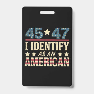 Badge 45 47 Je m'identifie comme un drapeau américain Tr