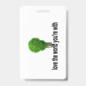 Badge Aimer le monde avec lequel vous êtes (Arrière)
