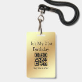 Badge Anniversaire 21 ans, paye moi un shot, qr code, mé (Avant avec lanière)
