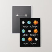 Badge Apocalypse drôle d'éclipse lunaire solaire (Recto/Verso)