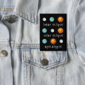 Badge Apocalypse drôle d'éclipse lunaire solaire (Insitu)