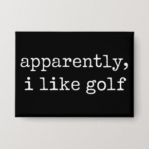 Badge Apparemment, j'aime le golfeur de golf amateur de