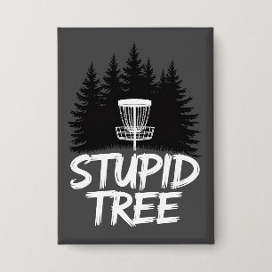 Badge Arbre stupide Disc Golf Drôle Frisbee Golf Golfeur