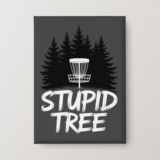 Badge Arbre Stupide Disc Golf Drôle Frisbee Golf Golfeur (Recto)