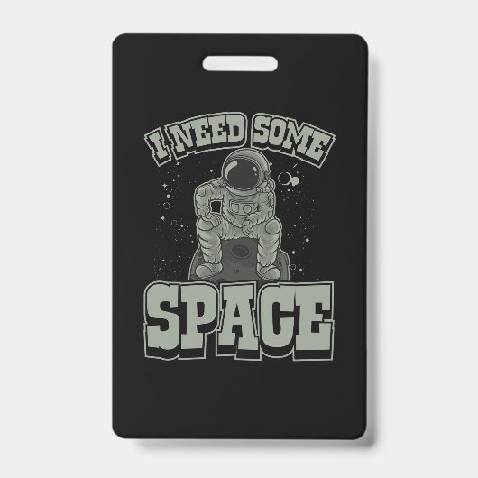 Badge Astronaute a besoin d'espace (Avant)