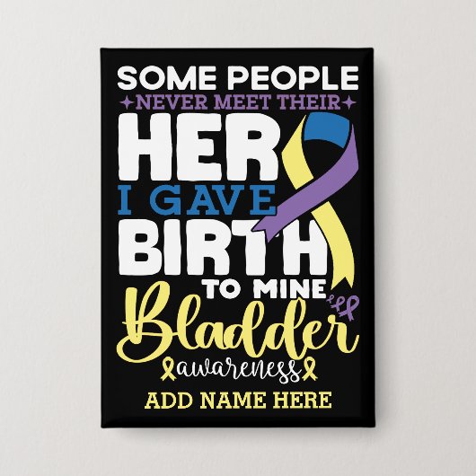 Badge Bladder warrior Some People Never Meet Their Hero (Recto)