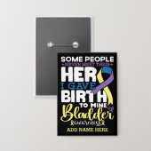 Badge Bladder warrior Some People Never Meet Their Hero (Recto/Verso)
