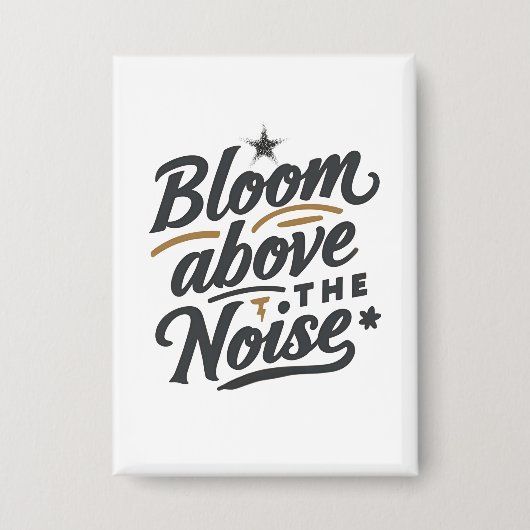 Badge Bloom Above The Noise | Inspirational Retro  (Recto)
