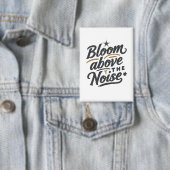 Badge Bloom Above The Noise | Inspirational Retro  (Insitu)