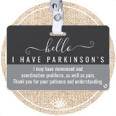 Badge Bonjour j'ai PARKINSONS id d'invalidité