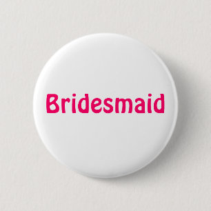 Badge - Bridesmaid Ronde Button 5,7 Cm