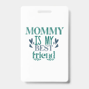 Badge Cadeau de couple Maman est ma meilleure amie