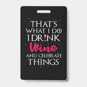 Badge Cadeau de Noël Boire du Vin et Célébrer les Chos