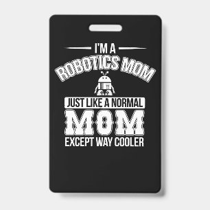 Badge Cadeau maman robotique drôle ingénieure robotique