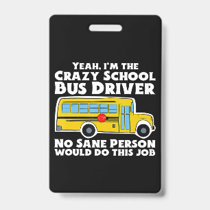 Badge Cadeau pour chauffeur de bus scolaire fou