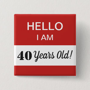 Badge Carré 5 Cm 40e anniversaire Bonjour Je suis 40 Nom Balise