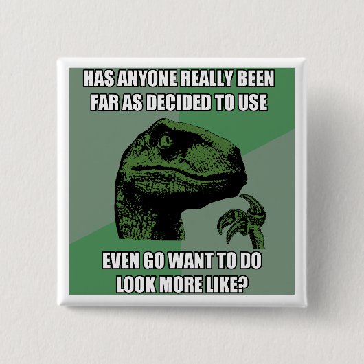 Badge Carré 5 Cm Absurdité de Philosoraptor (Devant)