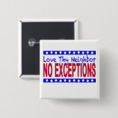 Badge Carré 5 Cm "Aimez Thy voisin AUCUNES EXCEPTIONS " (Devant & derrière)