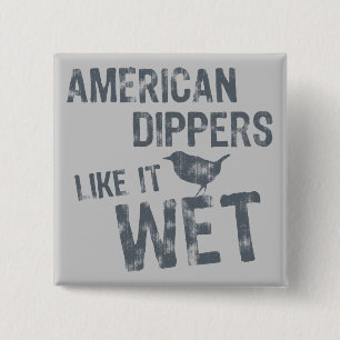 Badge Carré 5 Cm American Dippers Aime Ça Humide