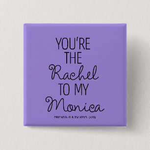 Badge Carré 5 Cm AMIS™   Vous êtes le Rachel à ma Monica
