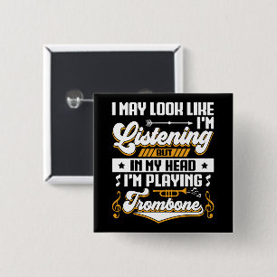 Badge Carré 5 Cm Amusante écoute dans ma tête Je joue mon Trombone
