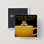 Badge Carré 5 Cm Apportez-moi plus de café… (Devant & derrière)
