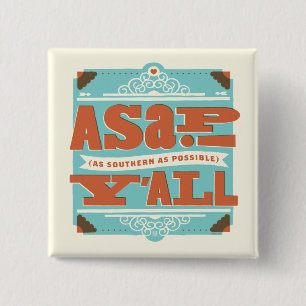 Badge Carré 5 Cm ASAP   Aussi Au Sud Que Possible Y'ALL