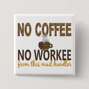 Badge Carré 5 Cm Aucun café aucun manipulateur de courrier de