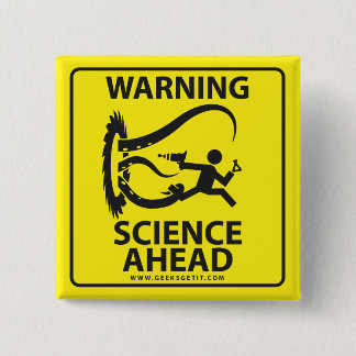 BADGE CARRÉ 5 CM AVERTISSEMENT ! LA SCIENCE À L'AVANT !