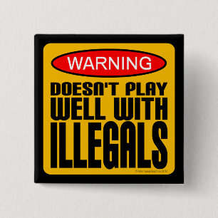 Badge Carré 5 Cm Avertissement : Ne joue pas bien avec des Illegals
