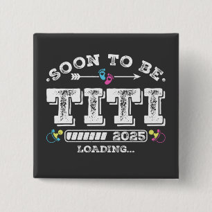 Badge Carré 5 Cm Bientôt être Titi 2025 Chargement du bouton Carré
