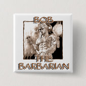 Badge Carré 5 Cm Bob, The Barbarian (Devant)
