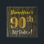 Badge Carré 5 Cm Bois de Faux, anniversaire d'or de Faux<br><div class="desc">Les caractéristiques de conception ce carrées simples de bouton un message aiment "le quatre-vingt-dixième anniversaire de NameHere ! ", avec "le quatre-vingt-dixième" ayant un faux/imitation or-comme le regard de coloration, sur un faux/arrière - plan en bois d'imitation de motif. Le nom peut être customisé. Des boutons comme ces derniers pourraient...</div>