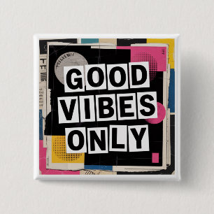 Badge Carré 5 Cm Bonnes Vibrations Uniquement