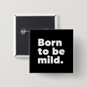 Badge Carré 5 Cm Born To Be Mild (Devant & derrière)