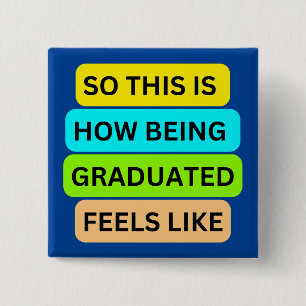 Badge Carré 5 Cm Bouton carré bleu SO_This_IS_HOW_BEING_GRADUATED