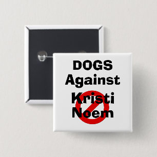 Badge Carré 5 Cm Bouton Chiens Contre Kristi Noem
