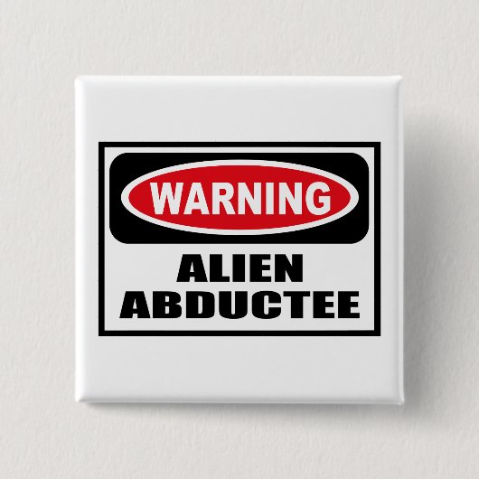 Badge Carré 5 Cm Bouton ÉTRANGER d'avertissement d'ABDUCTÉ (Devant)