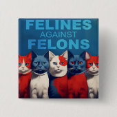Badge Carré 5 Cm Bouton FELINES CONTRE FELONS (L'ORIGINAL !) (Devant)