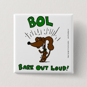 Badge Carré 5 Cm Bouton médian "BOL Bark Out Loud"