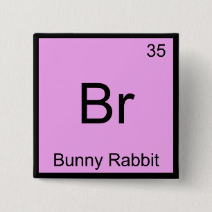 Badge Carré 5 Cm Br - Lapin drôle Symbole d'élément de chimie T