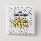 Badge Carré 5 Cm Button U Can't Touch This Trivia Weekend (Devant)